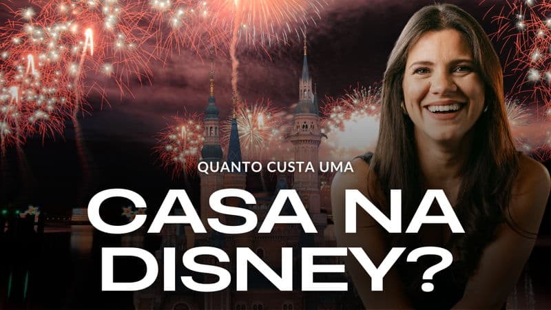 featured image for story, QUANTO CUSTA UMA CASA NA DISNEY?