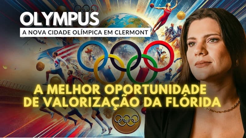 featured image for story, OLYMPUS - A NOVA CIDADE OLÍMPICA EM CLERMONT * A MELHOR OPORTUNIDADE DE
VALORIZAÇÃO DA FLÓRIDA